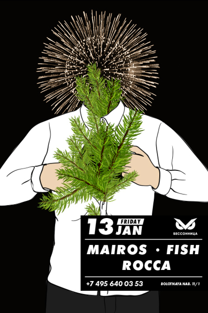 OLD NEW YEAR W/ MAIROS, FISH, ROCCA 13 января, пятница, в 23:00