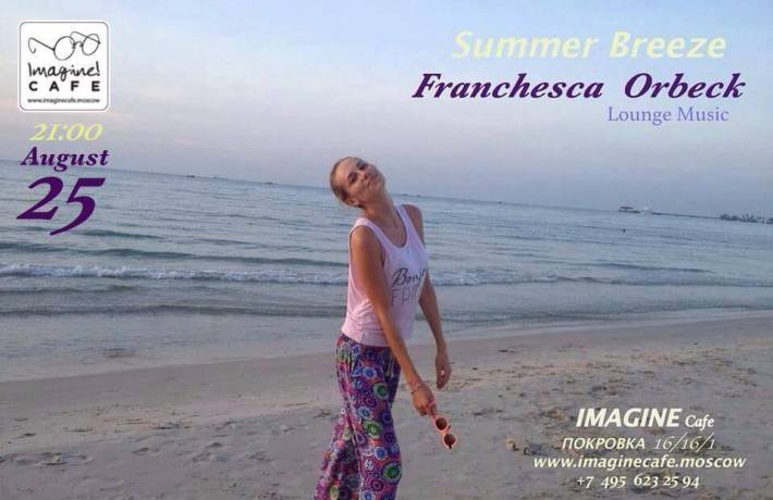 Franchesca Orbeck - SUMMER BREEZE 25 августа, четверг, в 21:00